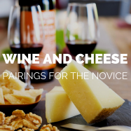 WINE AND CHEESE PAIRINGS