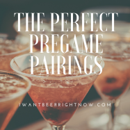 The perfect pregame pairings